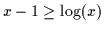 $x-1 \geq \log(x)$