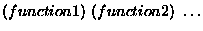 $(function1)\ (function2)\ \ldots$